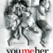 You Me Her
