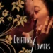 Drifting Flowers